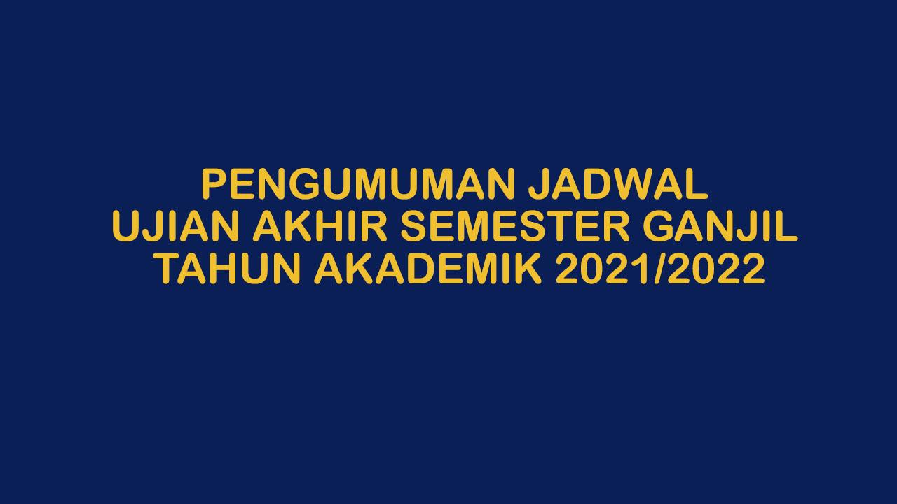 Pengumuman Jadwal Ujian Akhir Semester Program Sarjana (S1) Program Studi Manajeman Ganjil Tahun Akademik  2021/2022